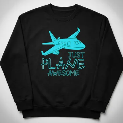 Cartoon airplane design with the phrase Just Plane Awesome in light blue and turquoise — printed on a unisex sweatshirt