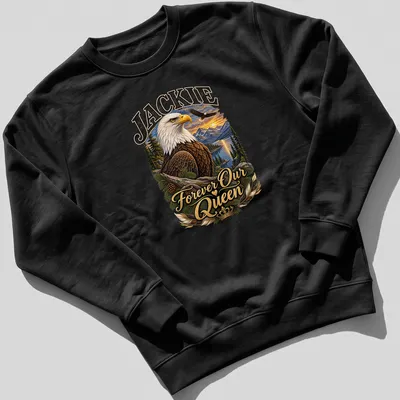 Realistic print of a bald eagle with text 'Jackie Forever Our Queen' in rich colors — printed on a unisex sweatshirt