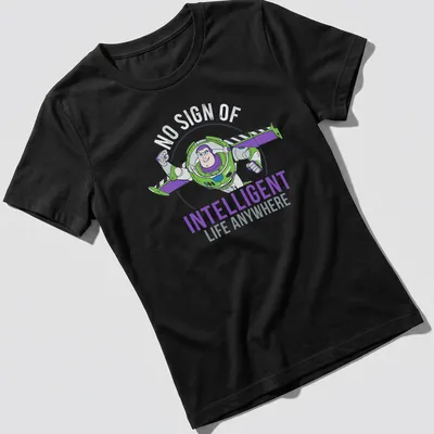 Cartoon Buzz Lightyear with text 'No Sign Of Intelligent Life Anywhere' on a space adventure t-shirt. — printed on a women's shirt