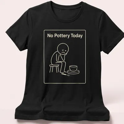 Minimal line art of a sad potter with text No Pottery Today — printed on a women's shirt