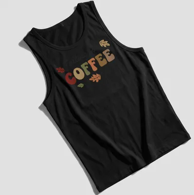 Playful typography t-shirt featuring coffee and colorful autumn leaves — printed on a tank top