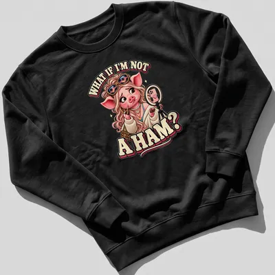 Cartoon pig applying makeup with humorous text about not being a ham — printed on a unisex sweatshirt