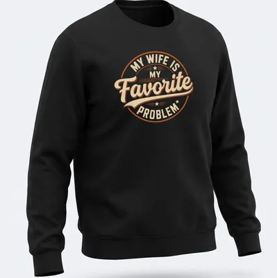Vintage circular t-shirt with humorous text about favorite wife problem in beige, brown, and orange — printed on a unisex sweatshirt