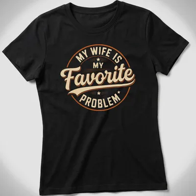 Vintage circular t-shirt with humorous text about favorite wife problem in beige, brown, and orange — printed on a women's shirt