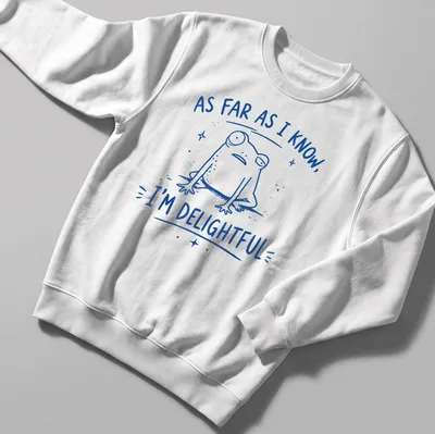 Kawaii line-art frog with text saying 'As Far As I Know, I'm Delightful' in blue. — printed on a unisex sweatshirt