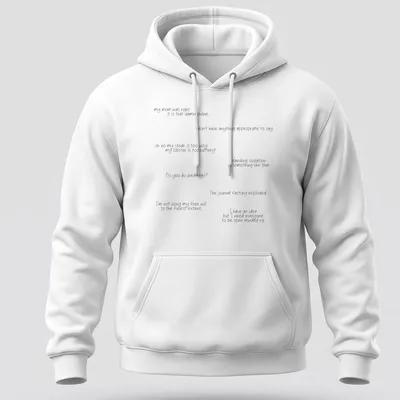 T-shirt displaying humorous quotes in a playful handwritten style in black and white — printed on a unisex hoodie