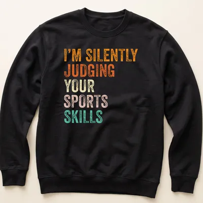 Bold retro t-shirt with the quote judging sports skills in vibrant colors. — printed on a unisex sweatshirt