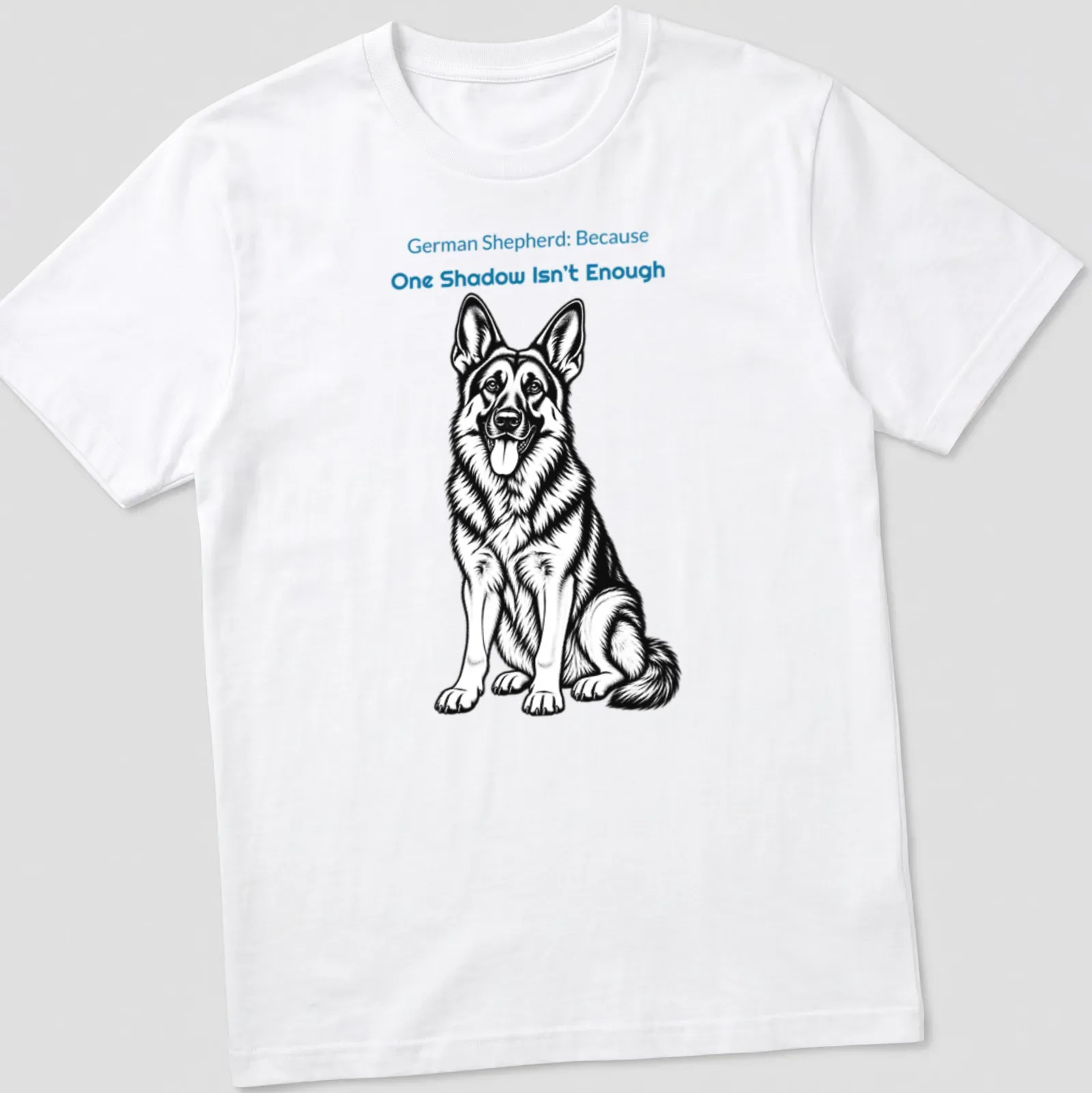 Line-art design featuring a German Shepherd and playful text about companionship. — printed on a unisex t-shirt