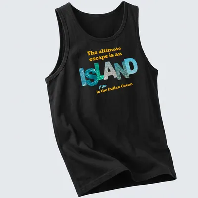 T-shirt with colorful typography reading 'The ultimate escape is an isLAND in the Indian Ocean' — printed on a tank top