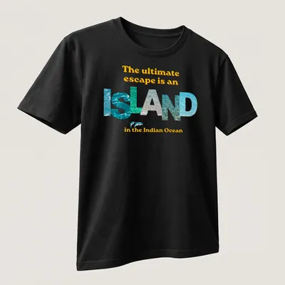 T-shirt with colorful typography reading 'The ultimate escape is an isLAND in the Indian Ocean' — printed on a unisex t-shirt (angled view)