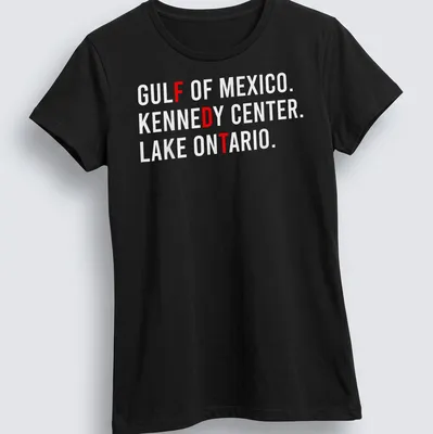 Bold text featuring Gulf of Mexico, Kennedy Center, and Lake Ontario — printed on a women's shirt