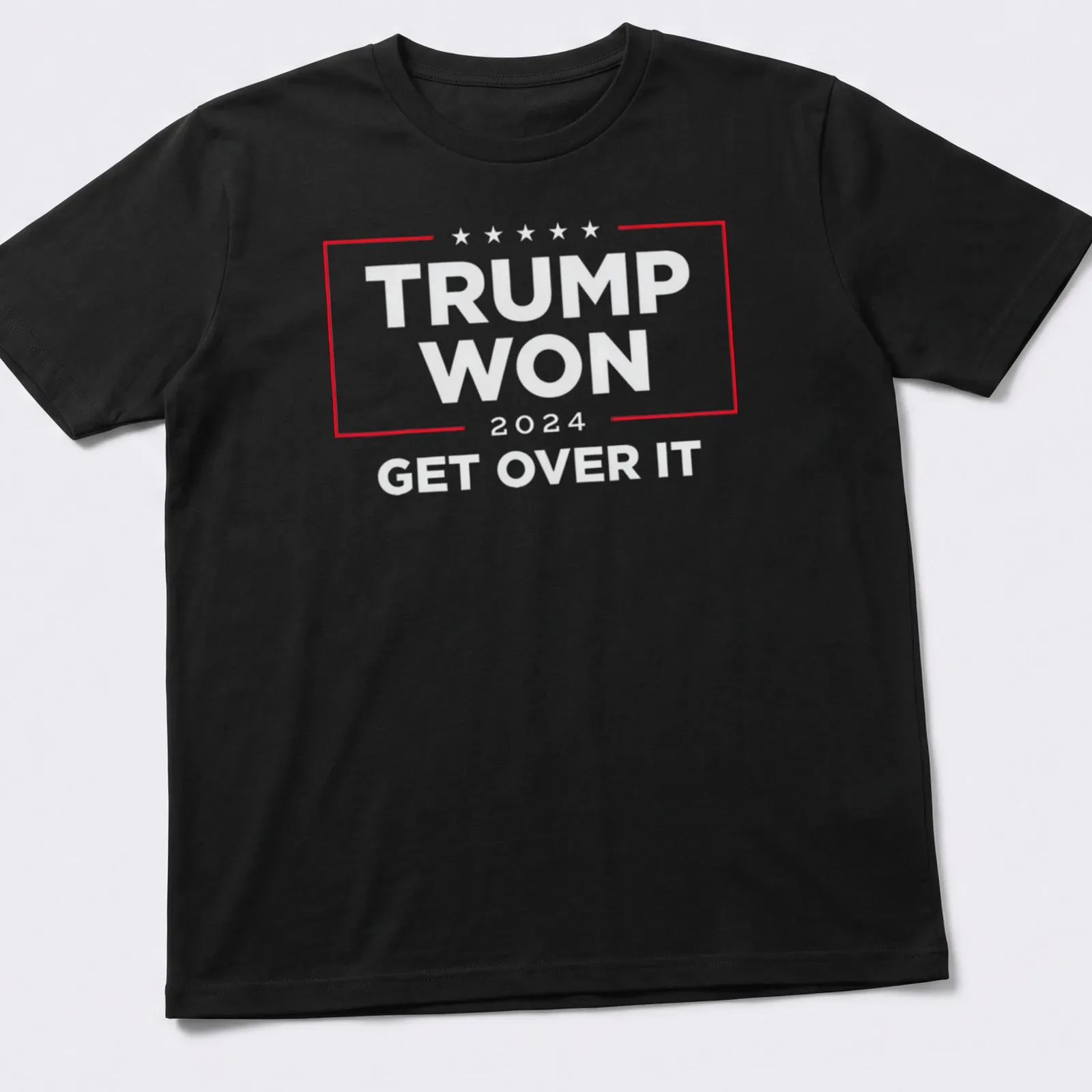 Bold political statement t-shirt with text: Trump Won Get Over It in red, white, and blue — printed on a unisex t-shirt