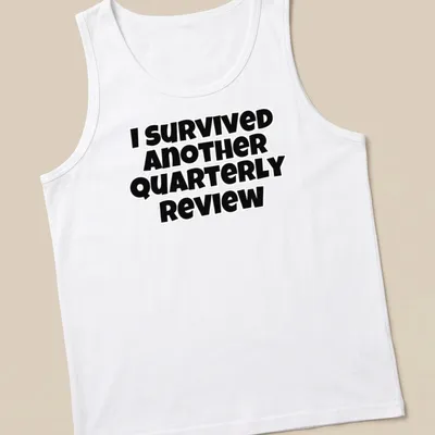 Bold black text says I Survived Another Quarterly Review on a — printed on a tank top