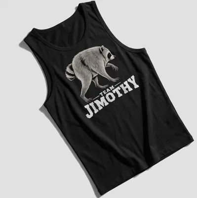 Illustration of a mischievous raccoon with the text 'TEAM JIMOTHY' beneath it. — printed on a tank top