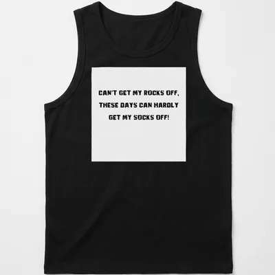 Boldly printed humorous t-shirt with black text on white background — printed on a tank top