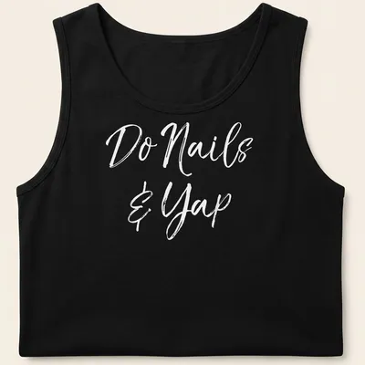 Handwritten script t-shirt featuring 'Do Nails & Yap' for beauticians — printed on a tank top