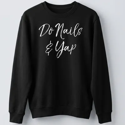 Handwritten script t-shirt featuring 'Do Nails & Yap' for beauticians — printed on a unisex sweatshirt