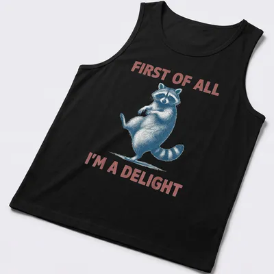 Vintage illustrated sassy raccoon with the text 'First Of All I'm A Delight' — printed on a tank top
