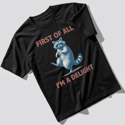 Vintage illustrated sassy raccoon with the text 'First Of All I'm A Delight'