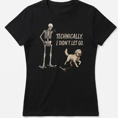 Illustration of a skeleton holding a golden retriever with humorous text. — printed on a women's shirt