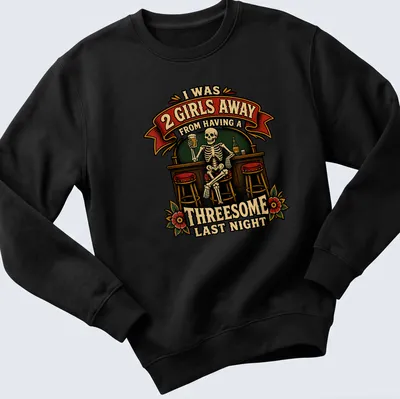 Vintage bar illustration with skeleton and humorous text about a threesome — printed on a unisex sweatshirt