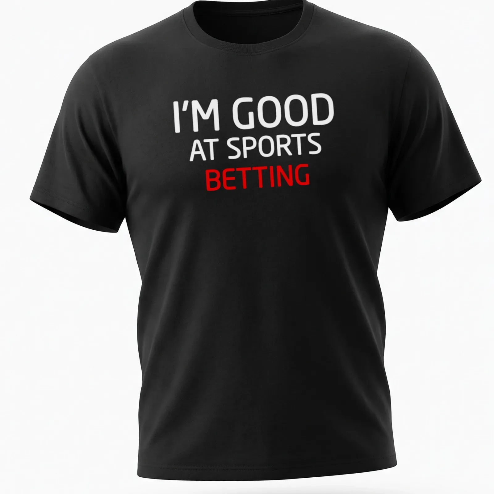 Bold typography t-shirt with the text I'm Good At Sports Betting in red and white — printed on a unisex t-shirt