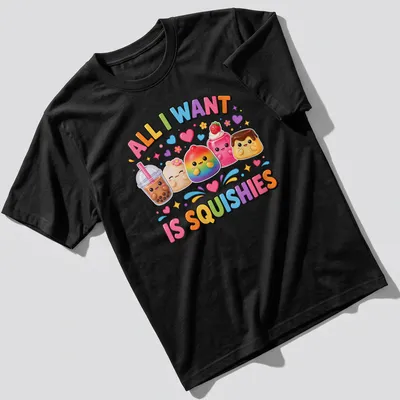 Kawaii T-shirt with colorful squishy desserts and text 'All I Want Is Squishies'