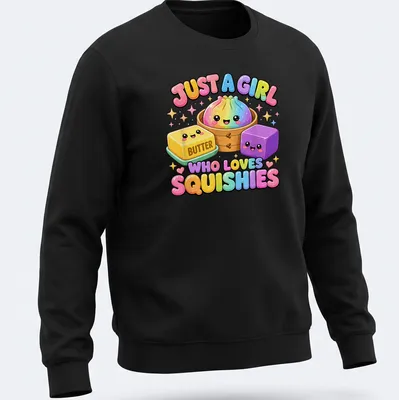 Kawaii design with the text just a girl who loves squishies and cute pastel squishy toys — printed on a unisex sweatshirt