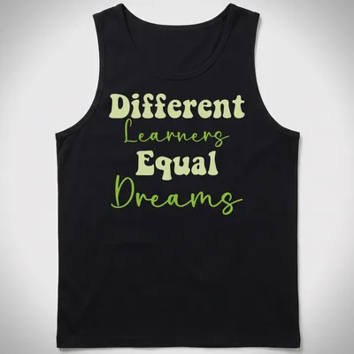Playful script t-shirt with 'Different Learners Equal Dreams' for teachers — printed on a tank top