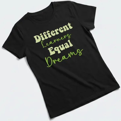 Playful script t-shirt with 'Different Learners Equal Dreams' for teachers — printed on a women's shirt