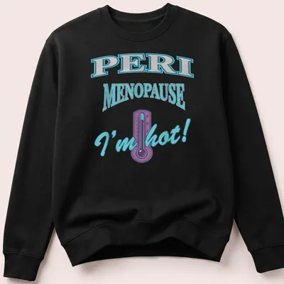 Vintage thermometer graphic with text about peri-menopause humor in retro colors — printed on a unisex sweatshirt