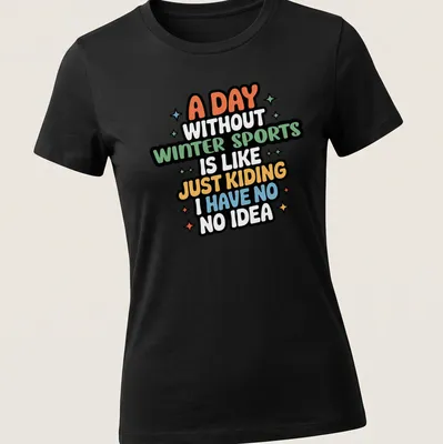 Playful cartoon graphic with winter sports themes and humorous text in multiple colors. — printed on a women's shirt